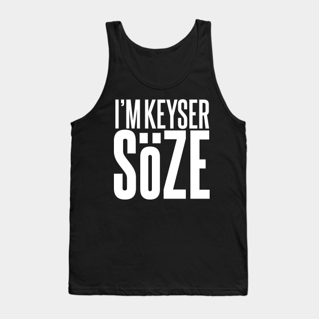 I'm Keyser Soze Tank Top by Meta Cortex